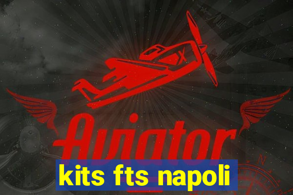 kits fts napoli